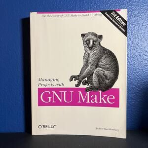 Managing Projects with GNU Make (3rd Edition) - Robert Mecklenburg | O’Reilly